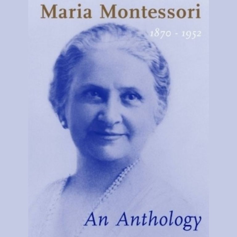 Maria Montessori, An Anthology